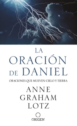 La oración de Daniel - Oraciones que mueven cielo y tierra