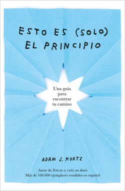 Esto es (solo) el principio - Una guía para encontrar tu camino