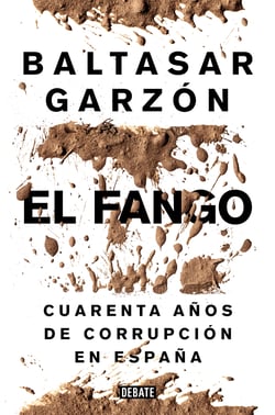 El fango - Cuarenta años de corrupción en España