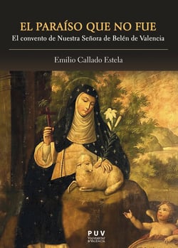 El paraíso que no fue - El convento de Nuestra Señora de Belén de Valencia