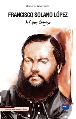 Francisco Solano López - El sino trágico