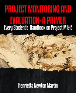 PROJECT MONITORING AND EVALUATION- A PRIMER - Every Student's  Handbook on Project M &amp; E