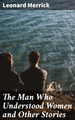 The Man Who Understood Women and Other Stories