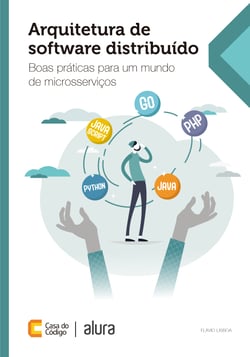 Arquitetura de software distribuído - Boas práticas para um mundo de microsserviços