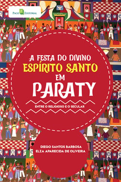 A Festa do Divino Espírito Santo em Paraty - Entre o Religioso e o Secular