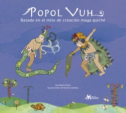 Popol Vuh - Basado en el mito de la creación maya quiché