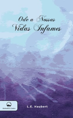 Ode as nossas vidas infames