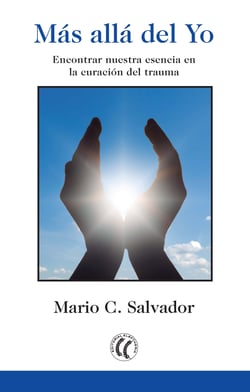 Más allá del Yo - Encontrar nuestra esencia en la curación del trauma