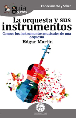 GuíaBurros La orquesta y sus instrumentos musicales - Conoce los instrumentos musicales de una orquesta