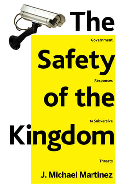 The Safety of the Kingdom - Government Responses to Subversive Threats