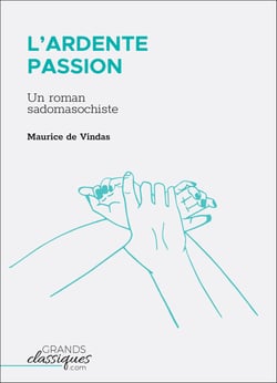 L'Ardente Passion - Un roman sadomasochiste
