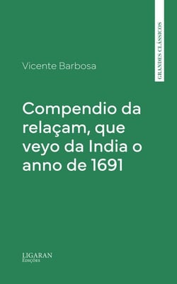 Compendio da relaçam, que veyo da India o anno de 1691