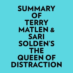 Summary of Terry Matlen &amp; Sari Solden's The Queen Of Distraction