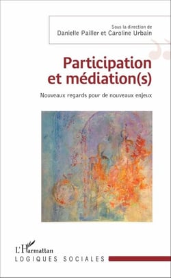 Participation et médiation(s) - Nouveaux regards pour de nouveaux enjeux