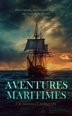 Aventures Maritimes : 5 Romans Classiques - Marcof le Malouin, Le corsaire rouge, L'épave du Cynthia, Un capitaine de quinze ans, Surcouf - Roi des corsaires