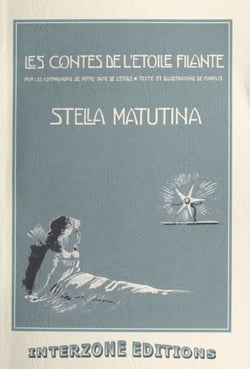 Les contes de l'étoile filante. Stella Matutina