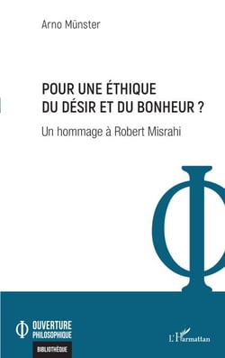 Pour une éthique du désir et du bonheur ? - Un hommage à Robert Misrahi