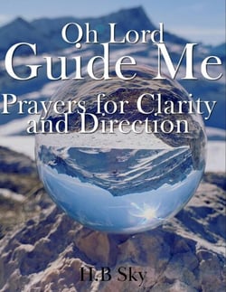 Oh Lord Guide Me Prayers for Clarity and Direction - Miracle Prayers, #2