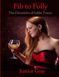 Fib to Folly:  The Chronicles of Gabbi Trancy
