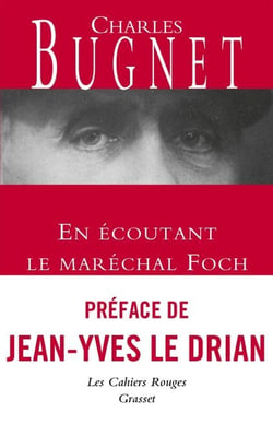 En écoutant le Maréchal Foch - Les Cahiers rouges, préface de Jean-Yves Le Drian