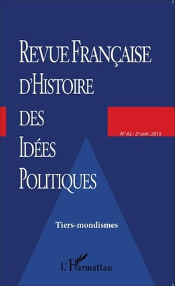 Revue française d'histoire des idées politiques - 42 - Tiers-mondismes