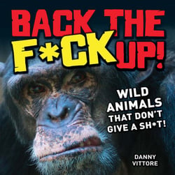 Back the F*ck Up! - Wild Animals That Don't Give a Sh*t!