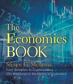 The Economics Book - From Xenophon to Cryptocurrency, 250 Milestones in the History of Economics