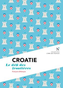 Croatie : Le défi des frontières - L'Âme des Peuples