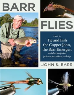 Barr Flies - How to Tie and Fish the Copper John, the Barr Emerger, and Dozens of Other Patterns, Variations, and Rigs