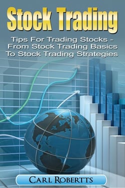 Stock Trading: Tips for Trading Stocks - From Stock Trading For Beginners To Stock Trading Strategies - Stock Trading Systems, #1