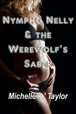 Nympho Nelly &amp; the Werewolf's Saber