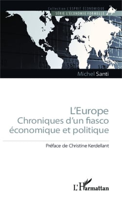 L'Europe - Chronique d'un fiasco économique et politique