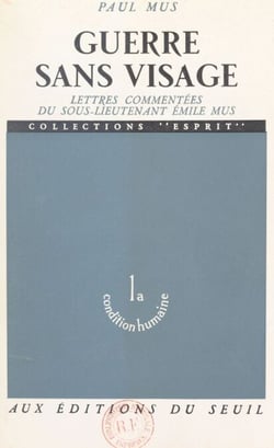 Guerre sans visage - Lettres commentées du sous-lieutenant Émile Mus