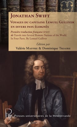 Voyages du capitaine Lemuel Gulliver en divers pays éloignés - Première traduction française (1727) de Travels into Several Remote Nations of the World. In Four Parts. By Lemuel Gulliver