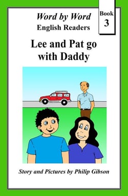 Lee and Pat go with Daddy - Word by Word Graded Readers for Children, #3