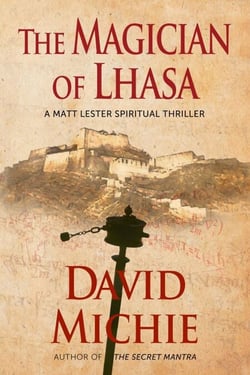 The Magician of Lhasa - A Matt Lester Spiritual Thriller, #1