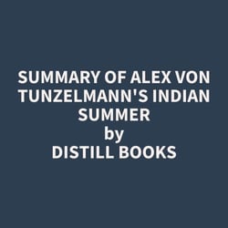 Summary of Alex Von Tunzelmann's Indian Summer