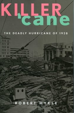 Killer 'Cane - The Deadly Hurricane of 1928