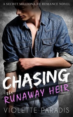 Chasing the Runaway Heir: A Secret Millionaire Romance Novel
