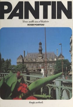 Pantin - Deux mille ans d'histoire