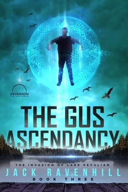 The Gus Ascendancy - The Invasion of Lake Peculiar, #3