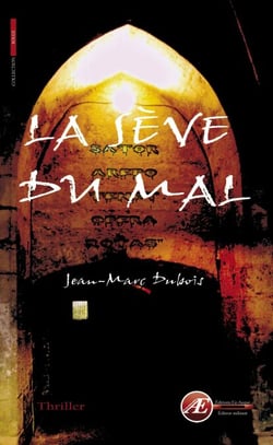 La sève du mal - Un thriller palpitant