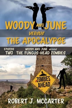Woody and June versus the Fungus-Head Zombies - Woody and June Versus the Apocalypse, #2