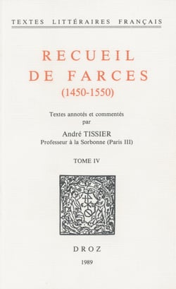 Recueil de farces (1450-1550) - Tome IV