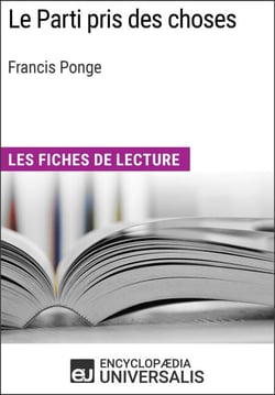 Le Parti pris des choses de Francis Ponge - Les Fiches de lecture d'Universalis