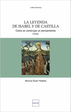 La leyenda de Isabel primera de Castilla - Cómo se construye un pensamiento - Ensayo