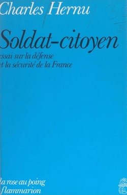 Soldat-citoyen - Essai sur la défense et la sécurité de la France