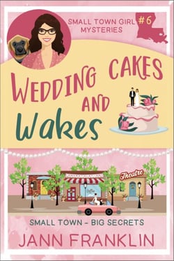 Wedding Cakes and Wakes - Small Town Girl Mysteries, #6