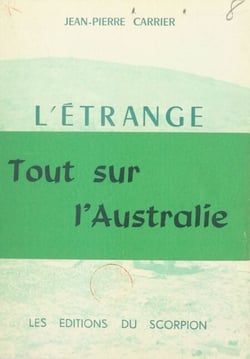 L'étrange continent - Tout sur l'Australie