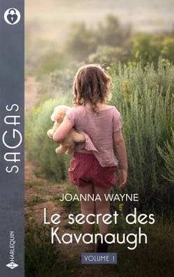Le secret des Kavanaugh - Volume 1 - Prêt à tout pour sa fille - Ne crains rien, Constance